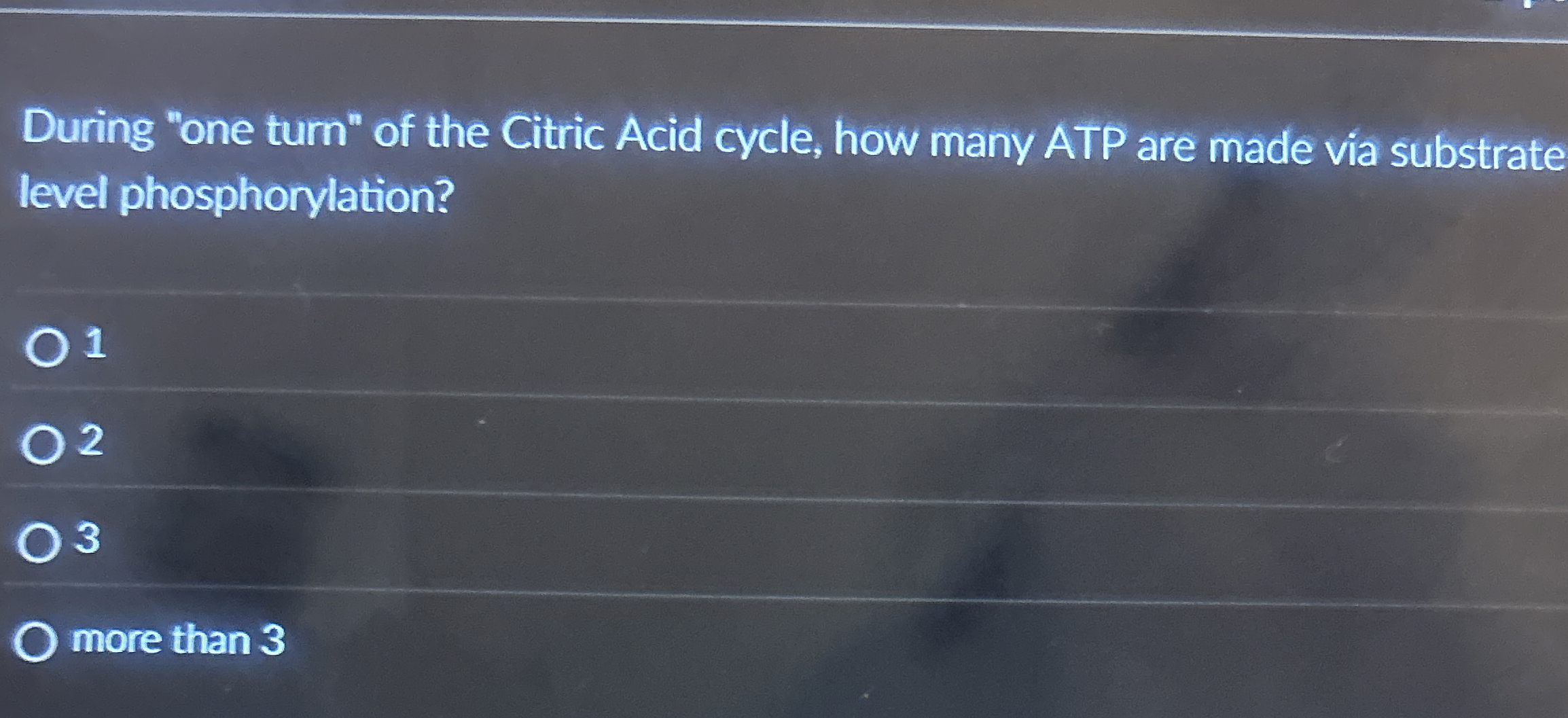 Solved During "one turn" of the Citric Acid cycle, how many