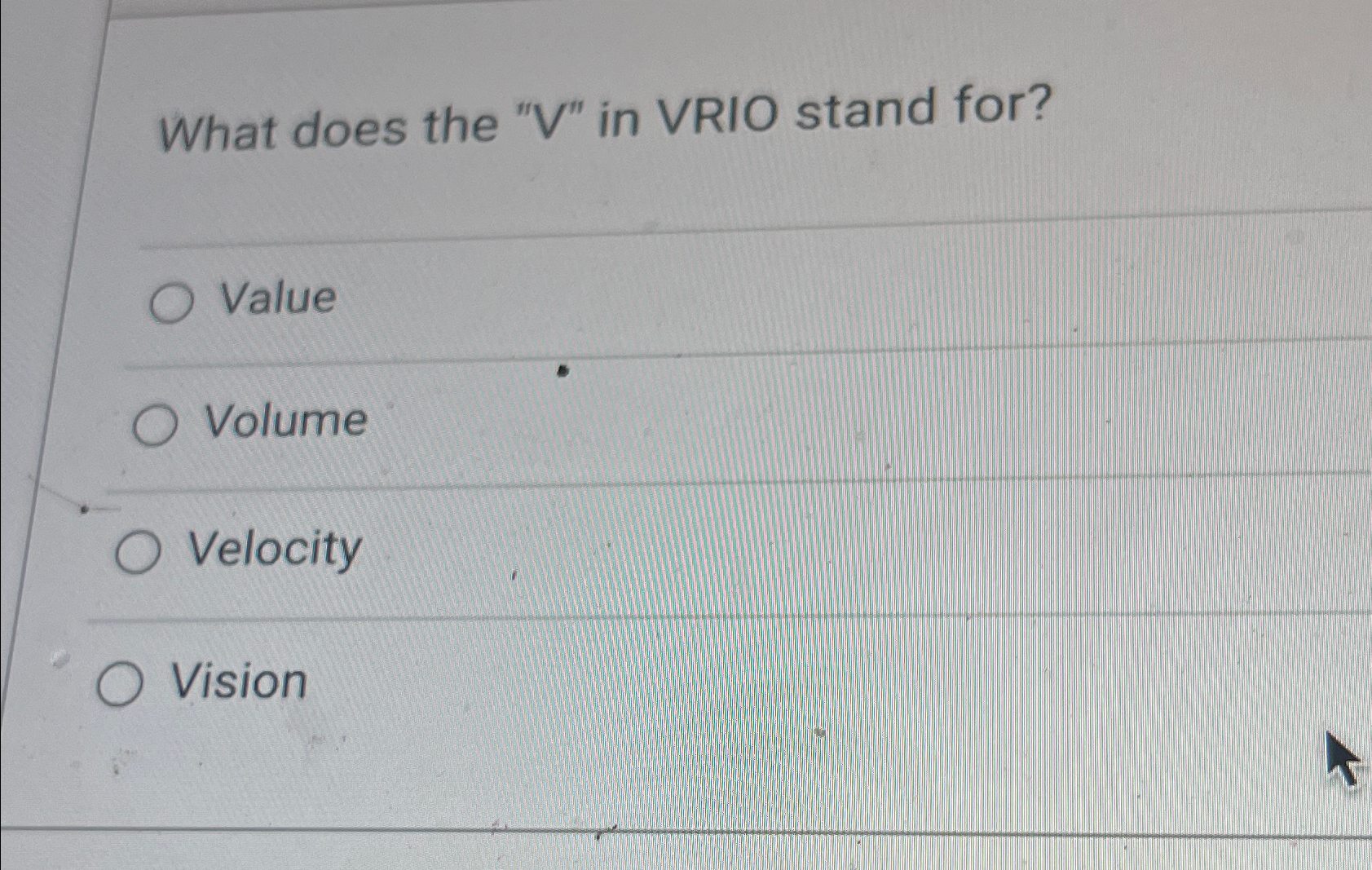 Solved What does the "V" ﻿in VRIO stand