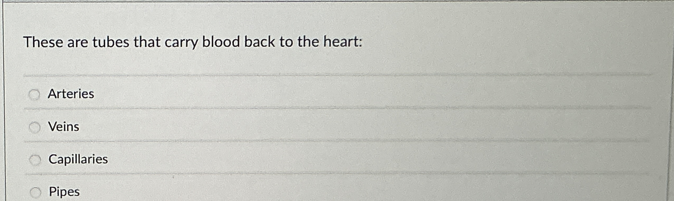 Solved These are tubes that carry blood back to the