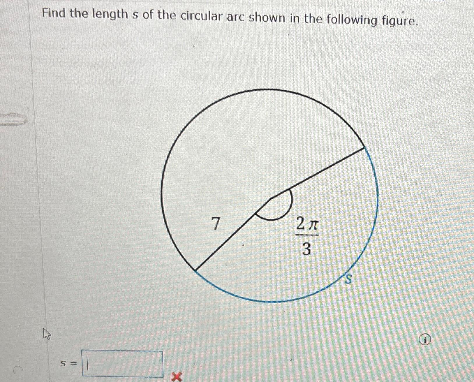 Solved Find the length s of the circular arc shown in the