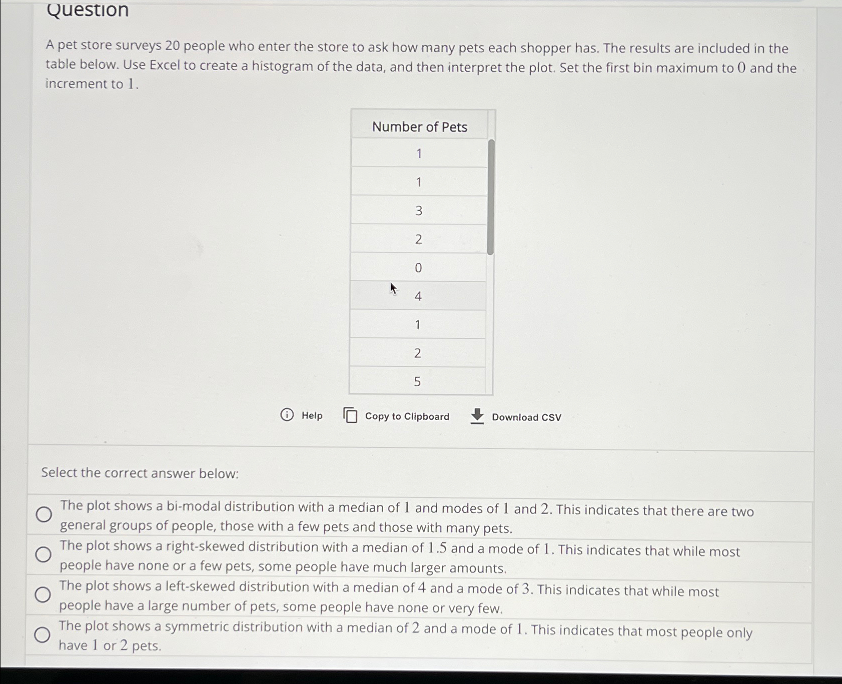 QuestionA pet store surveys 20 ﻿people who enter the