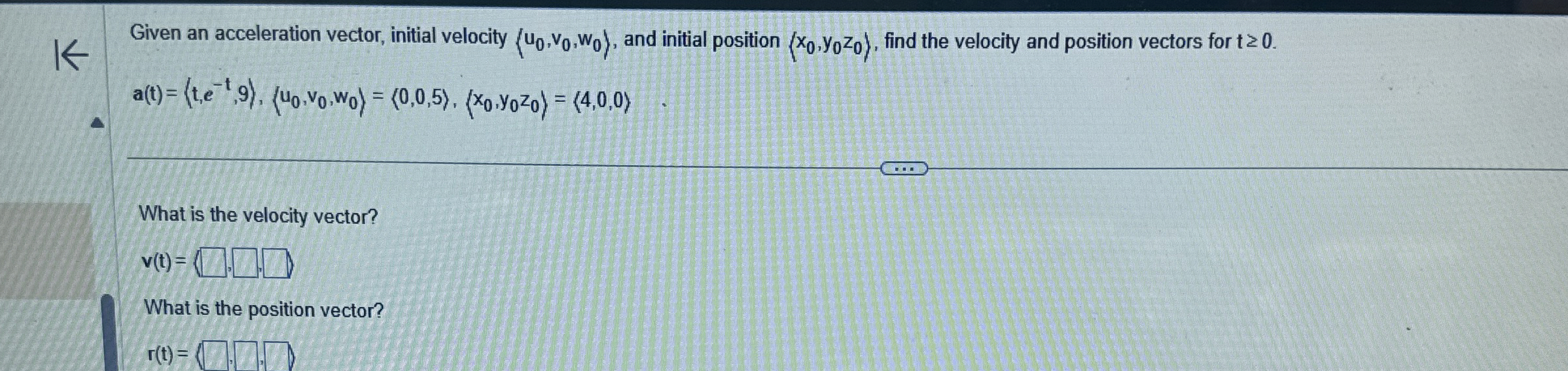 Solved Given an acceleration vector, initial velocity