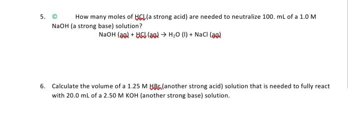 5. How many moles of HCl (a strong acid) are needed
