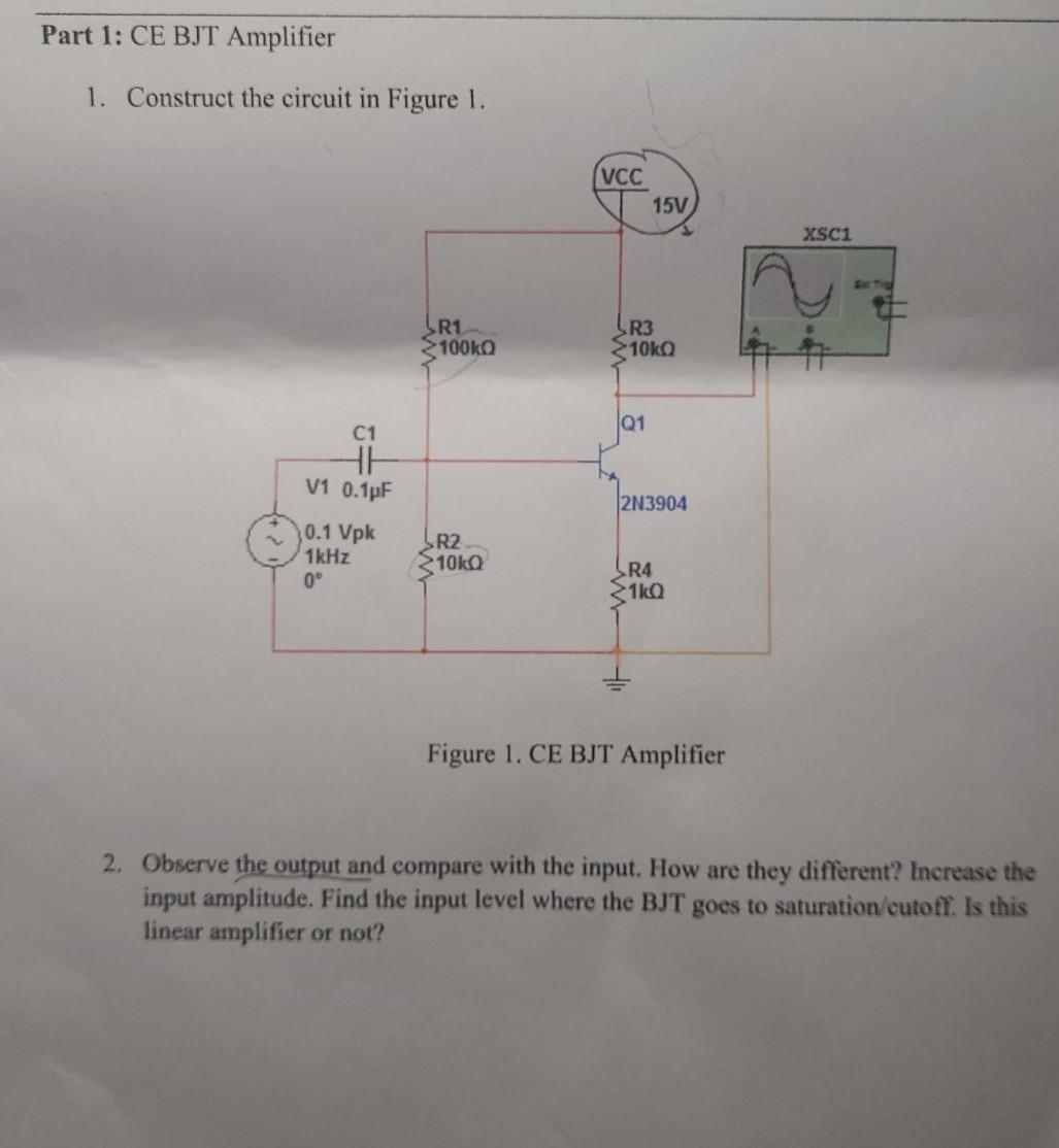 Solved Part 1: CE BJT Amplifier 1. Construct the circuit in | Chegg.com