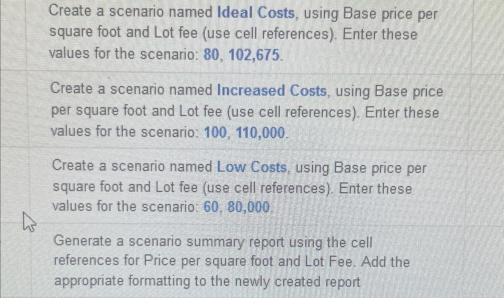 Solved Create a scenario named Ideal Costs, using Base price
