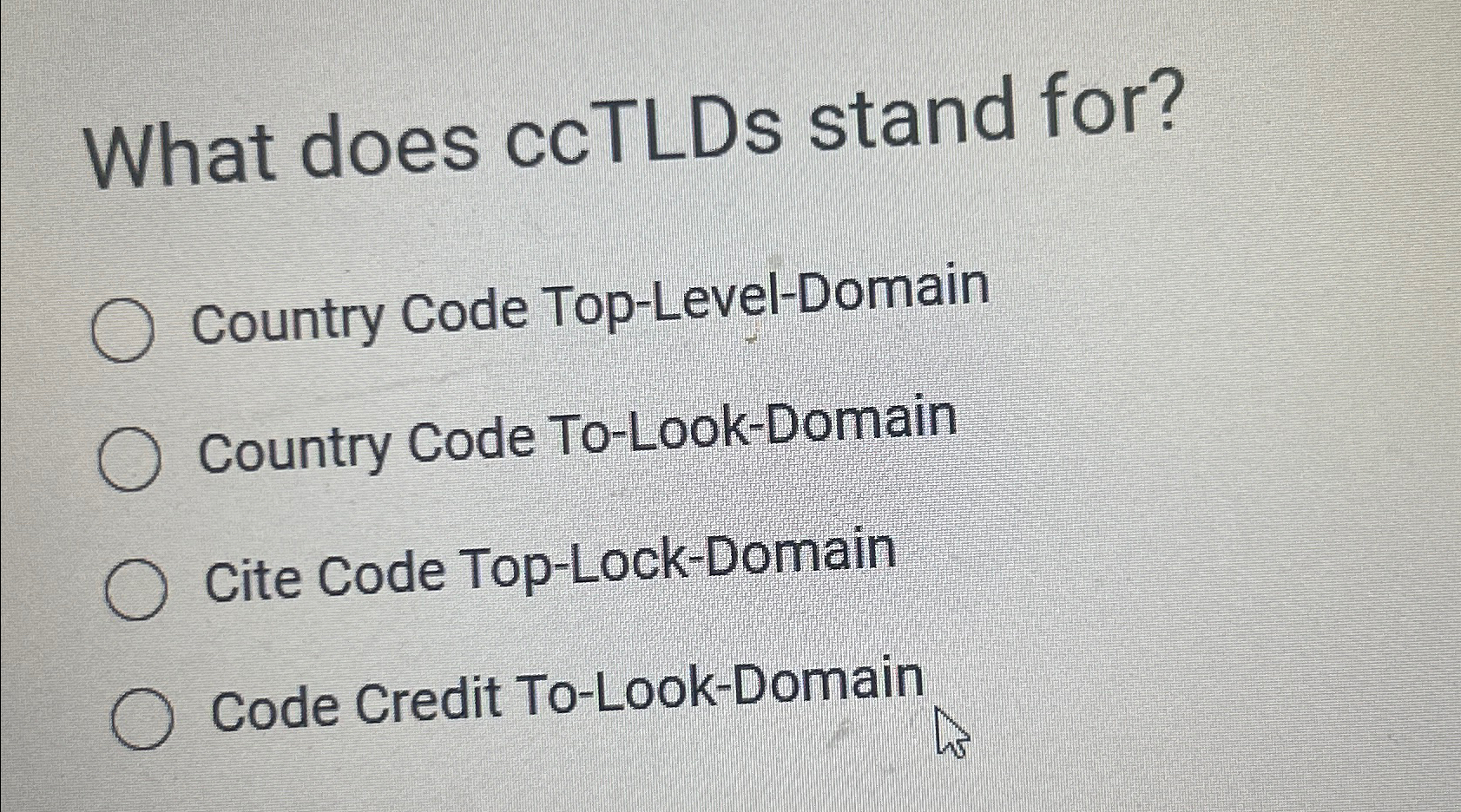 Solved What does ccTLDs stand for?Country Code