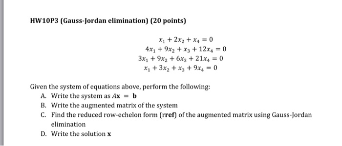Solved HW 10P3 (GaussJordan Elimination) (20 Points) X1