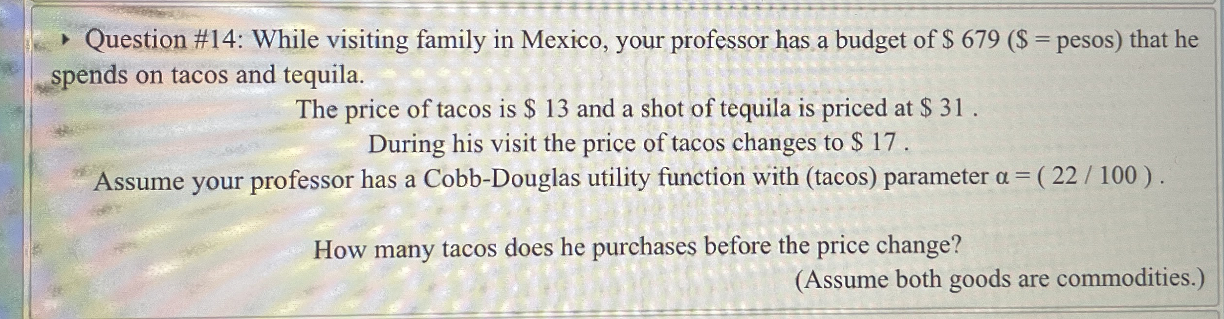 Solved Question 14 While visiting family in Mexico, your