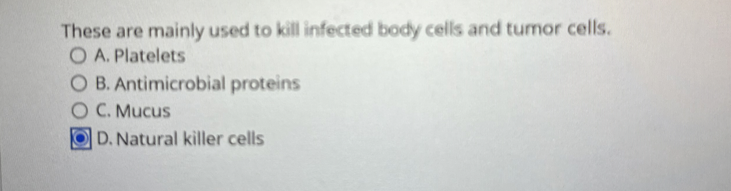 Solved These are mainly used to kill infected body cells and