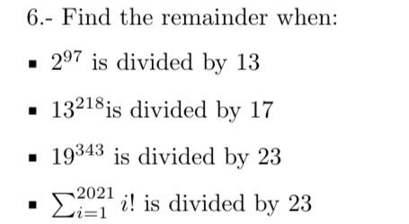 Solved 6.- Find the remainder when: - 297 is divided by 13 - | Chegg.com