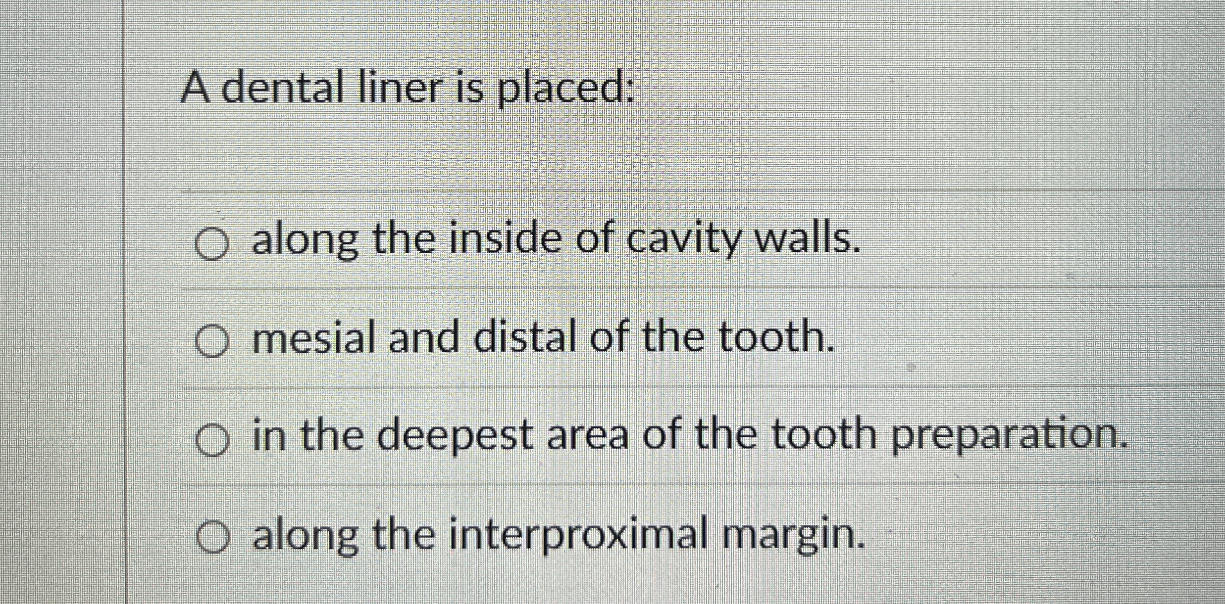 Solved A dental liner is placedalong the inside of cavity