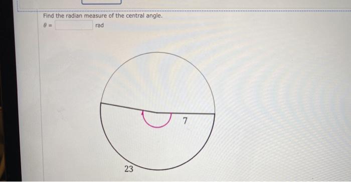 Solved Find The Radian Measure Of The Central Angle Of A