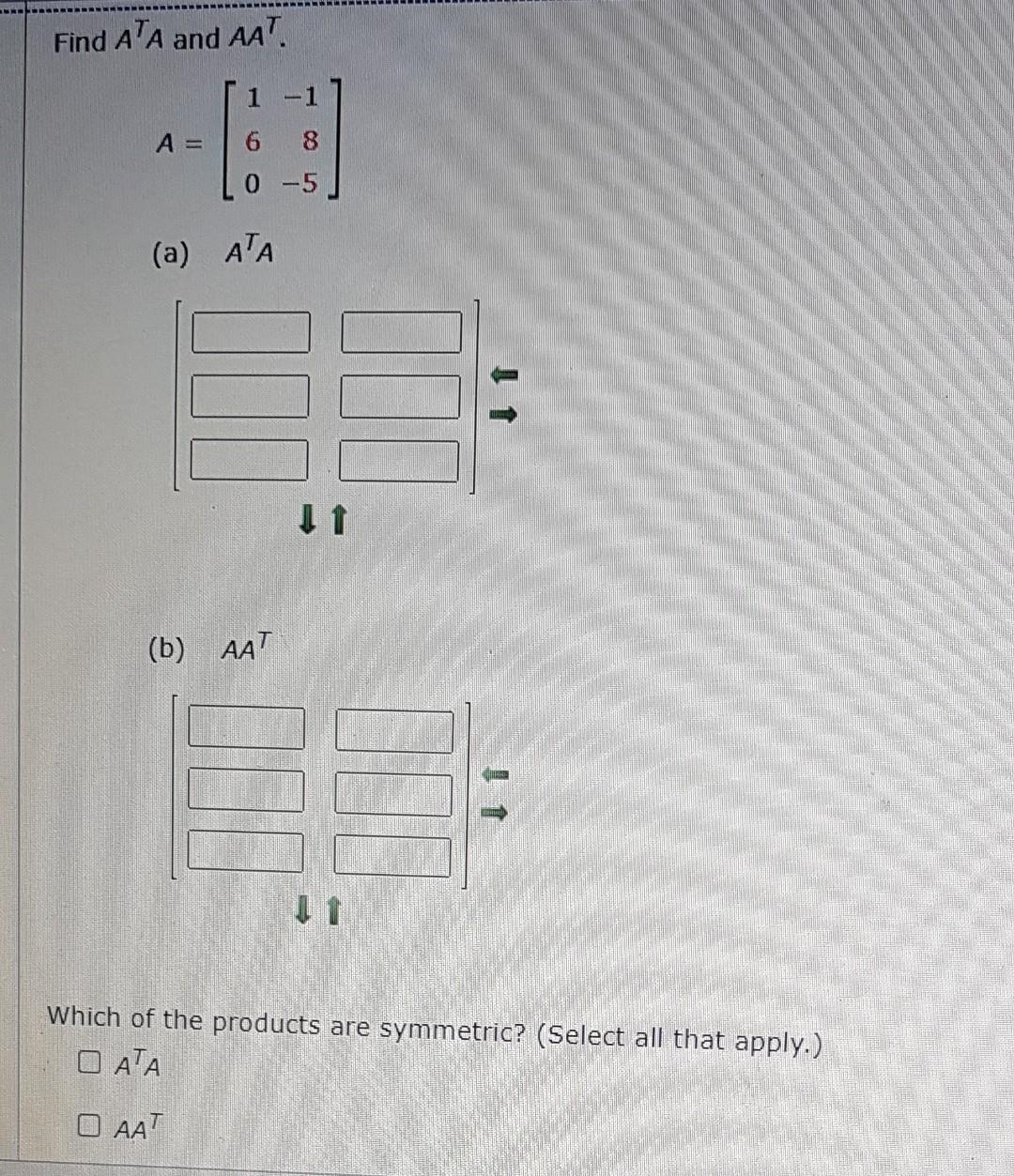 Solved Find ATA and AAT 1 - -4 0 А: 0-5 (a) AA 101 101 It 11 | Chegg.com