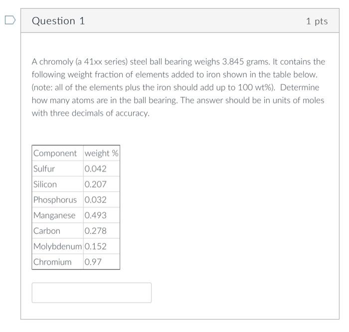 Solved A chromoly (a 41xx series) steel ball bearing weighs