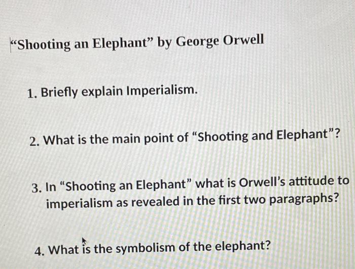 Solved “Shooting an Elephant” by Orwell 1. Briefly