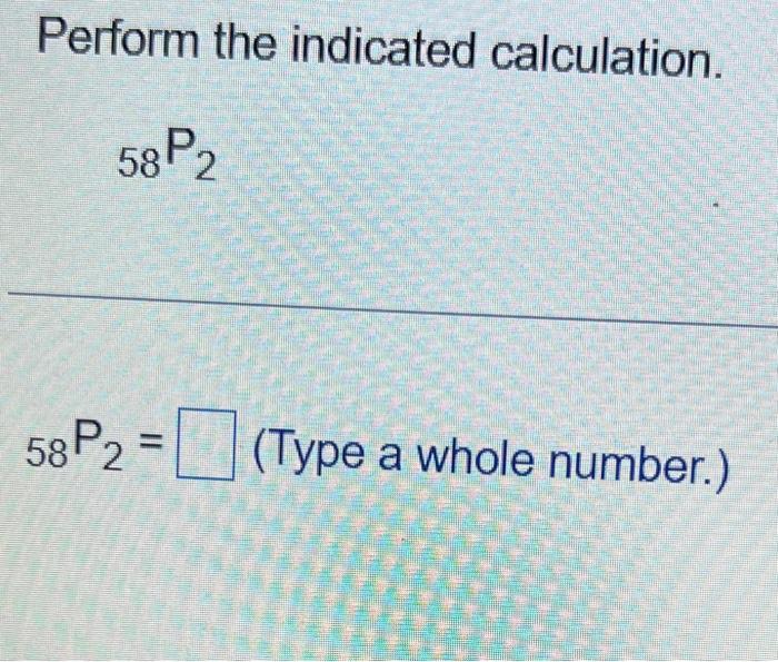 Solved Perform the indicated calculation. 58P2 58P2= (Type a