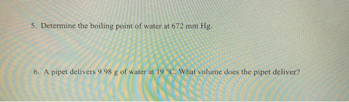 Solved 5. Determine The Boiling Point Of Water At 672 Mm