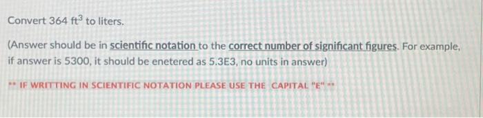 Solved Convert 364ft3 to liters. (Answer should be in | Chegg.com