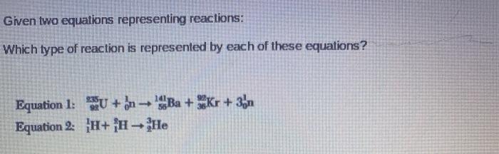 Given two equations representing reactions Which