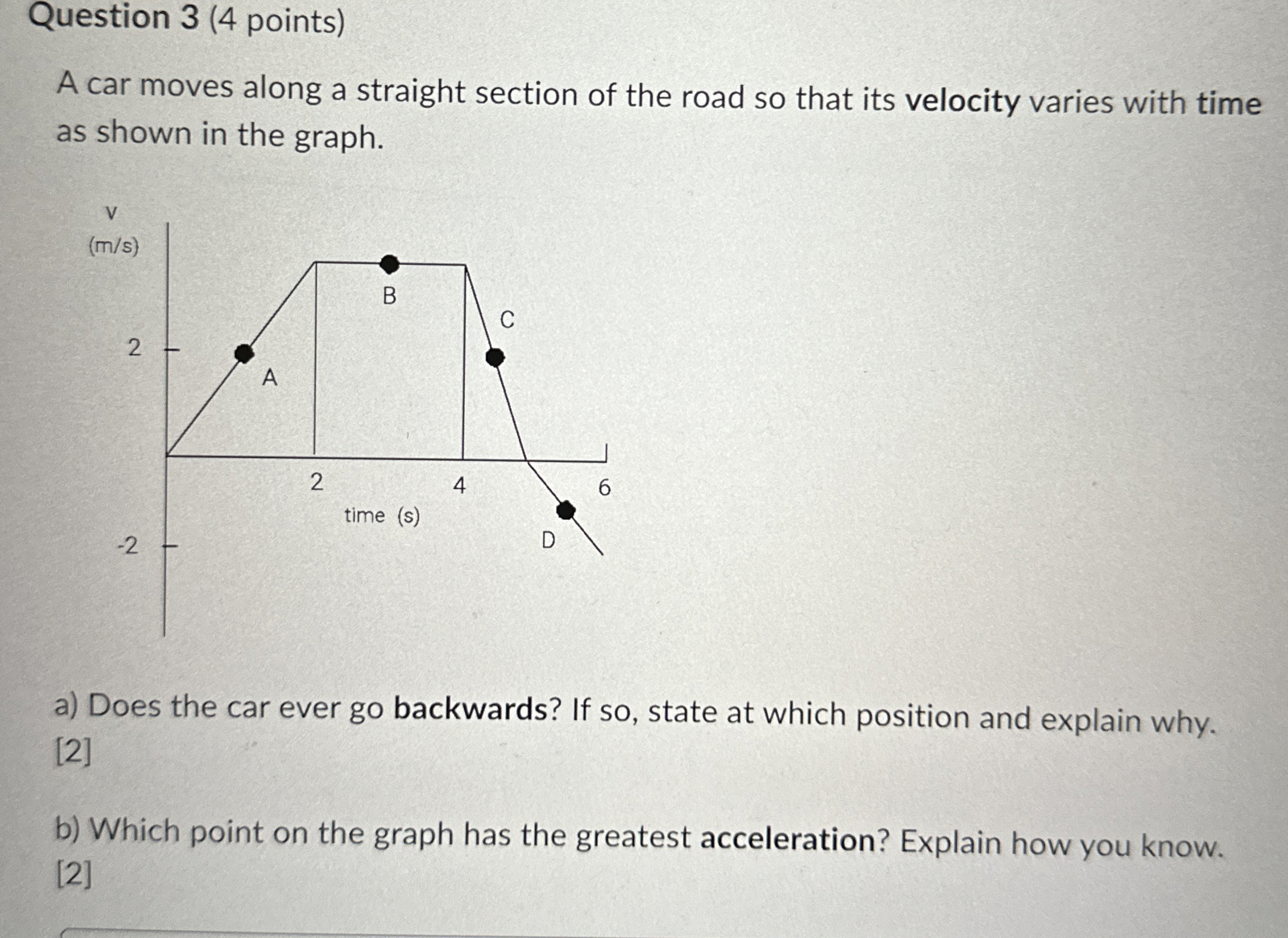 Question 3 (4 ﻿points)A car moves along a straight
