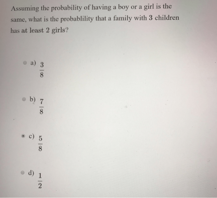 Solved Assuming the probability of having a boy or girl is | Chegg.com
