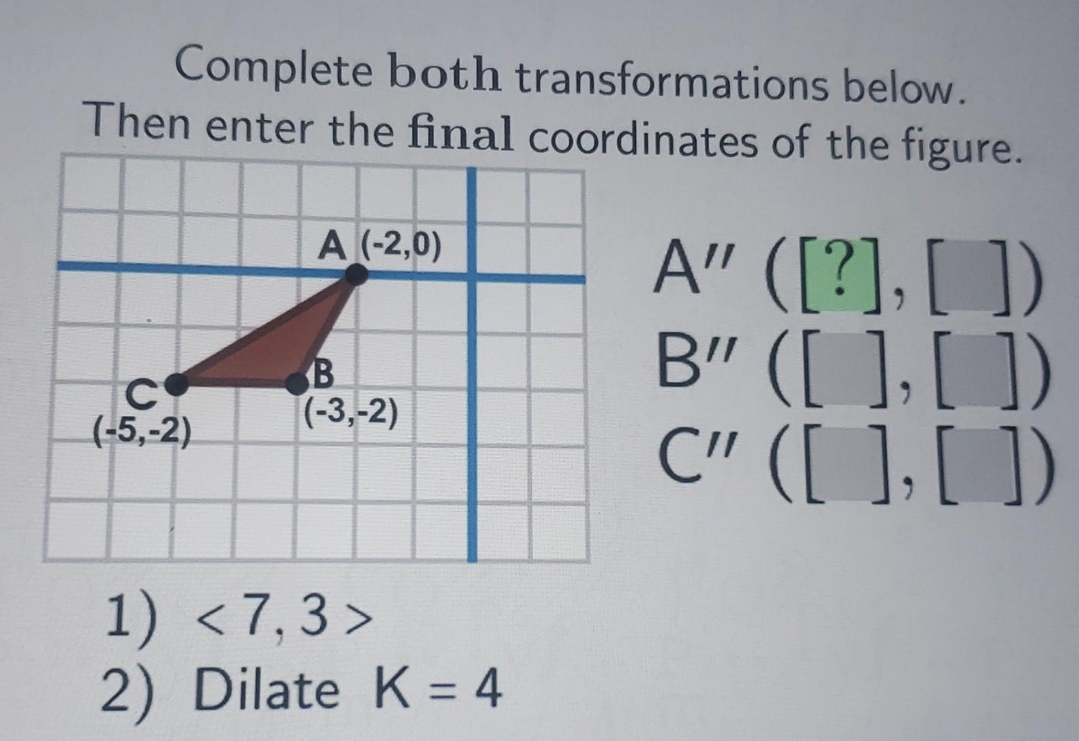 Solved Complete both transformations below. Then enter the
