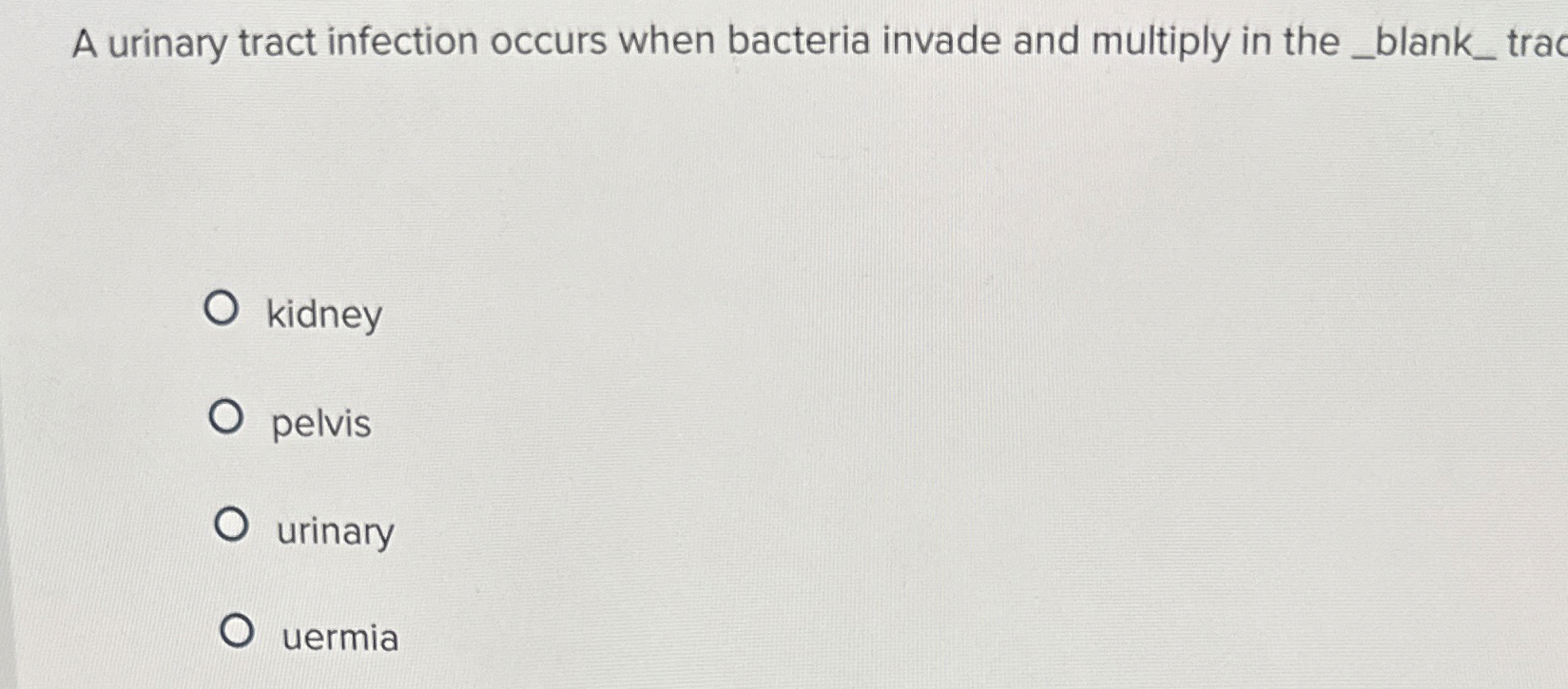 Solved A urinary tract infection occurs when bacteria invade