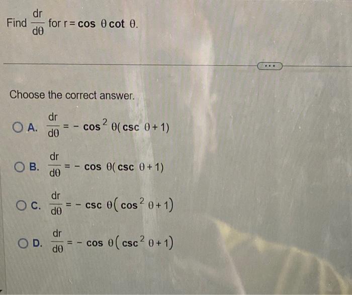 [Solved] Find \( \frac{d r}{d \theta} \) for \( r=\cos \th
