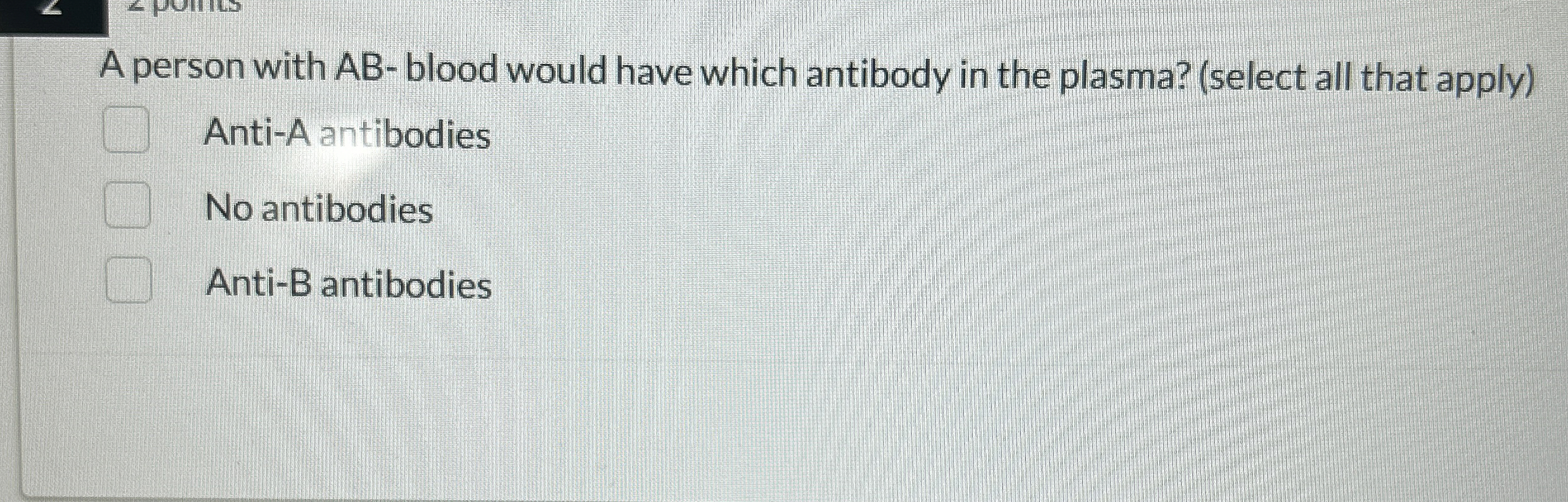Solved A person with AB ﻿blood would have which antibody