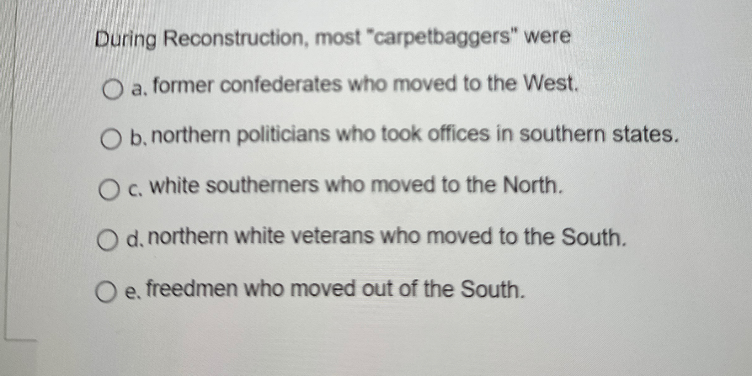 Solved During Reconstruction, most "carpetbaggers" werea.