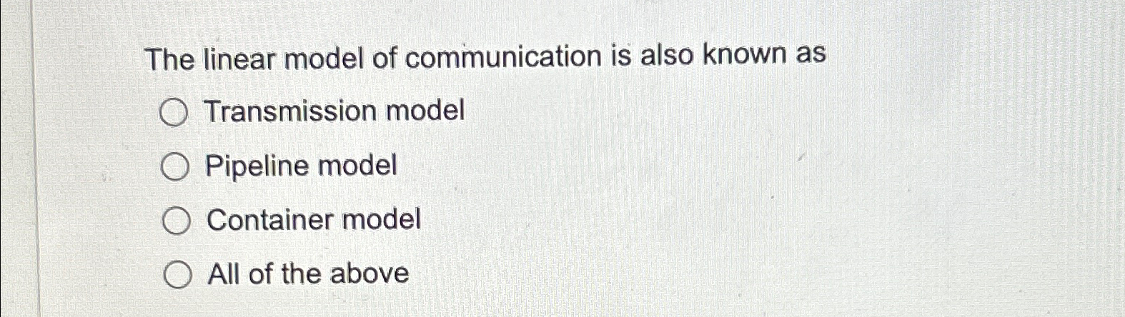 Solved The linear model of communication is also known | Chegg.com