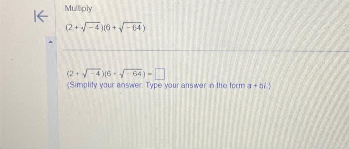 Multiply (2+−4)(6+−64) (2+−4)(6+−64)= (Simplify your | Chegg.com
