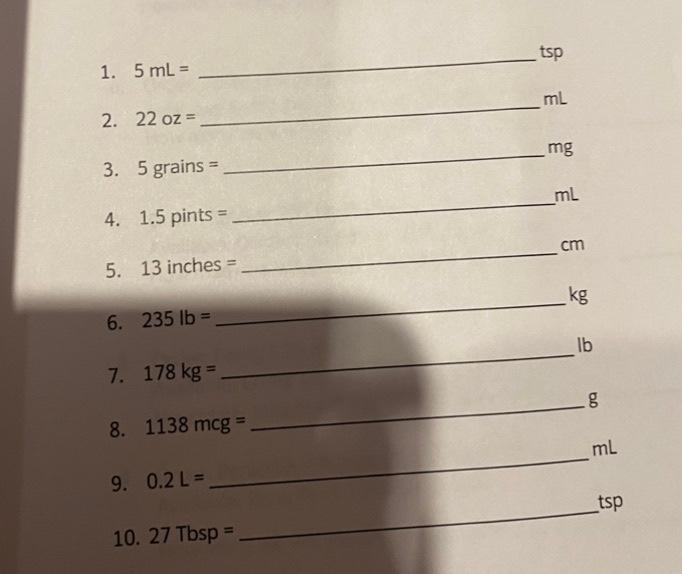 Solved 1. 5 mL= tsp 2. 22oz= mL 3. 5 grains = mg 4. 1.5