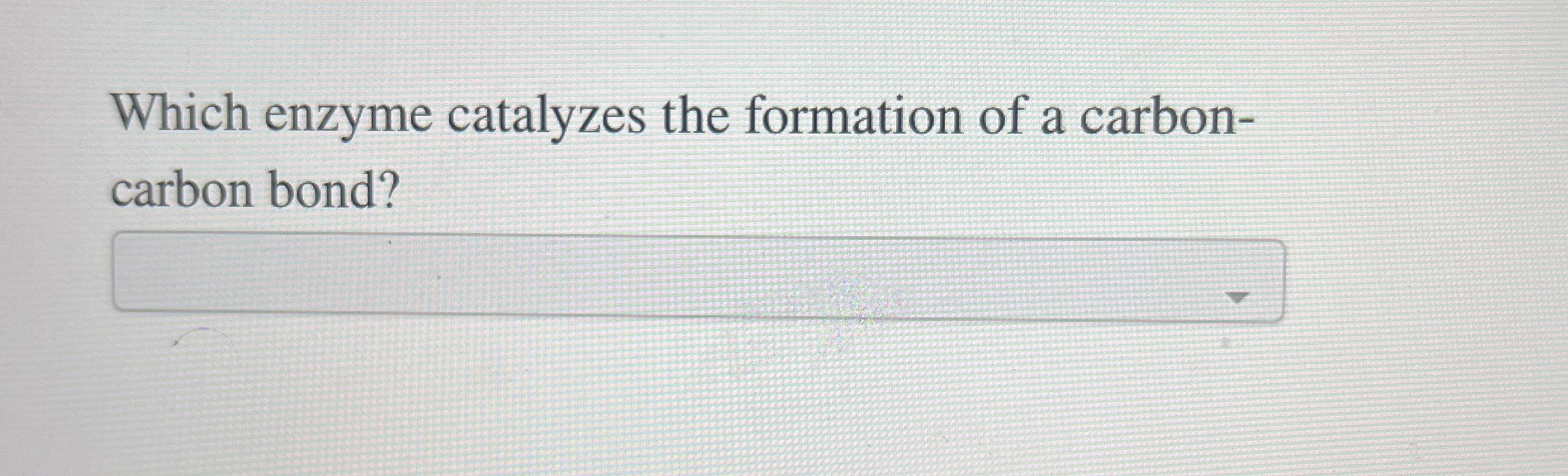 Solved Which enzyme catalyzes the formation of a