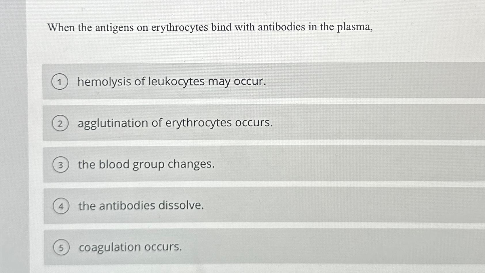 Solved When the antigens on erythrocytes bind with