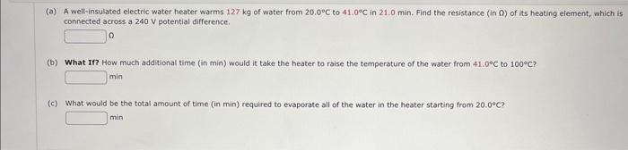 Solved (a) A well-insulated electric water heater warms 127 | Chegg.com