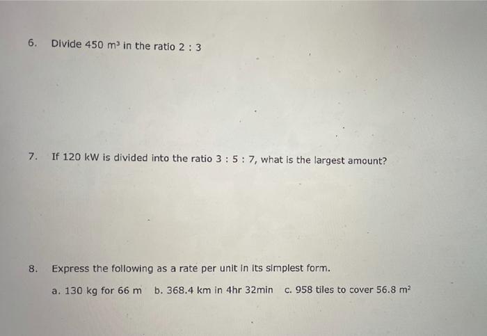 Solved 6. Divide 450 M' In The Ratio 2:3 7. If 120 Kw Is | Chegg.com