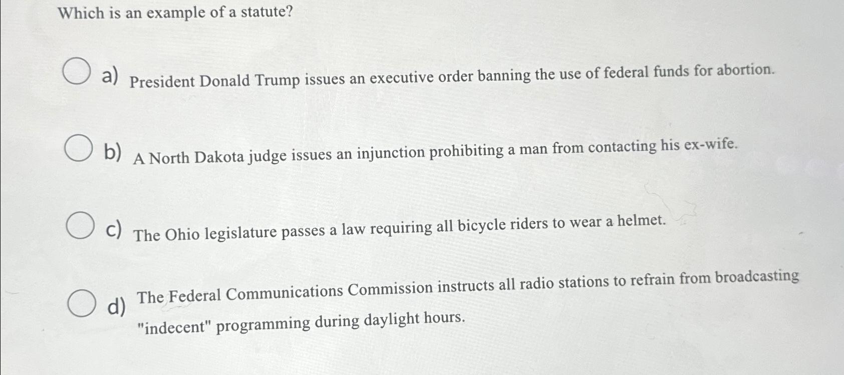 Solved Which is an example of a statute?a) ﻿President Donald