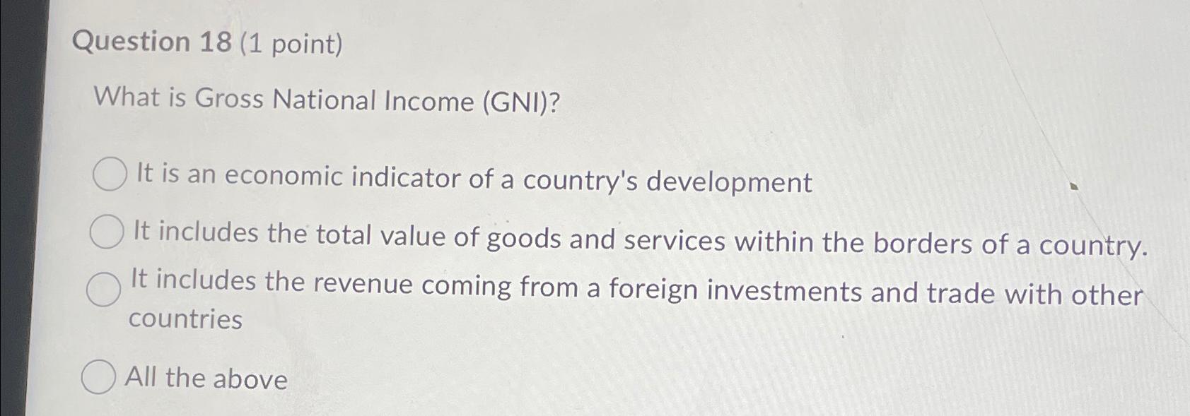 Solved Question 18 (1 ﻿point)What is Gross National