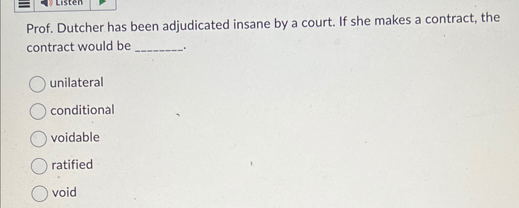 Solved Prof. Dutcher has been adjudicated insane by a court.