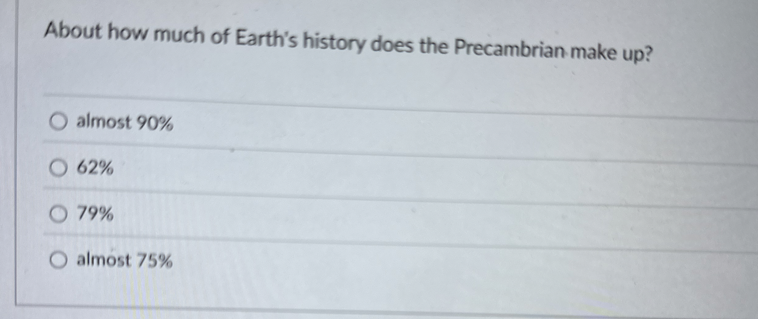 Solved About how much of Earth's history does the