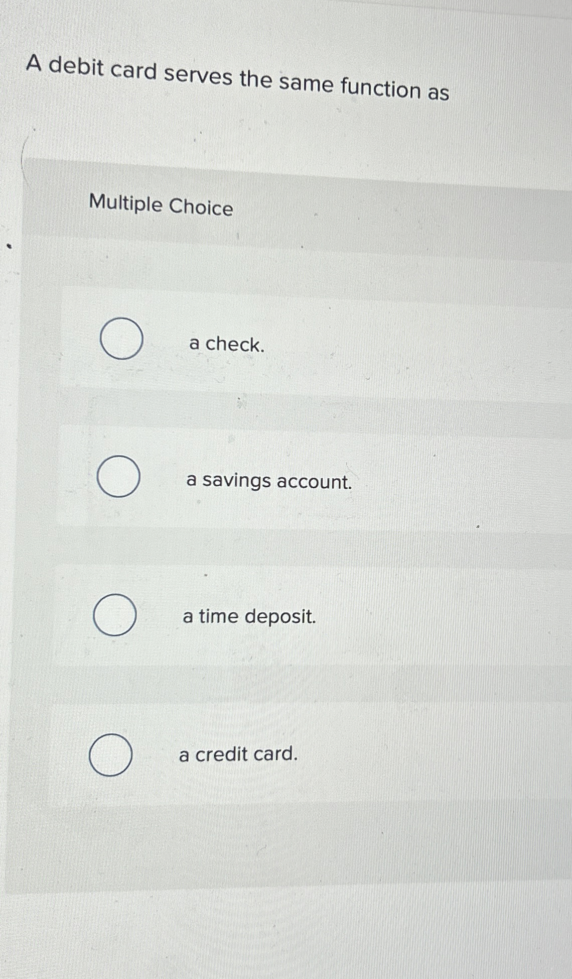 Solved A debit card serves the same function asMultiple