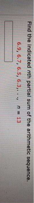 Solved Find the indicated nth partial sum of the arithmetic | Chegg.com