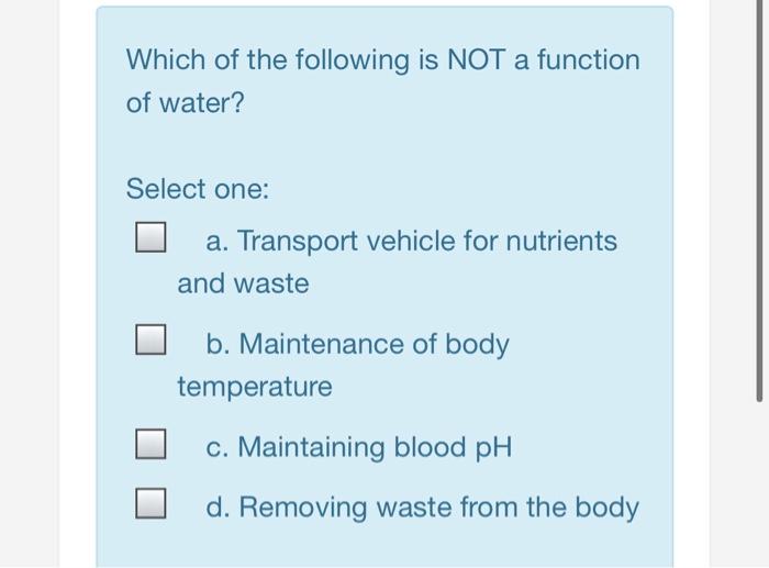 Solved Which of the following is NOT a function of water?