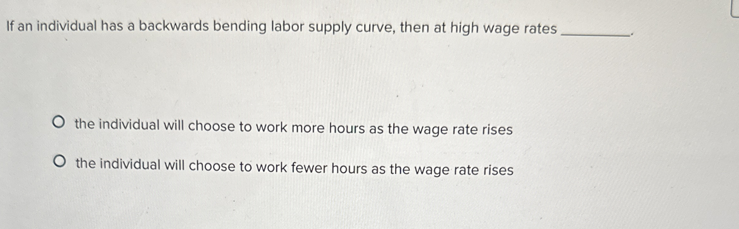 Solved If an individual has a backwards bending labor supply
