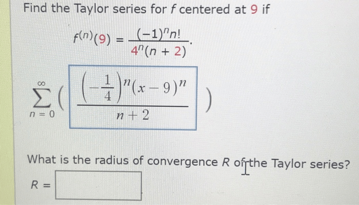 Solved Find The Taylor Series For F Centered At 9 If F(n)...