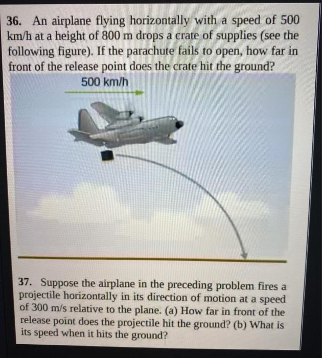 Solved 36. An airplane flying horizontally with a speed of