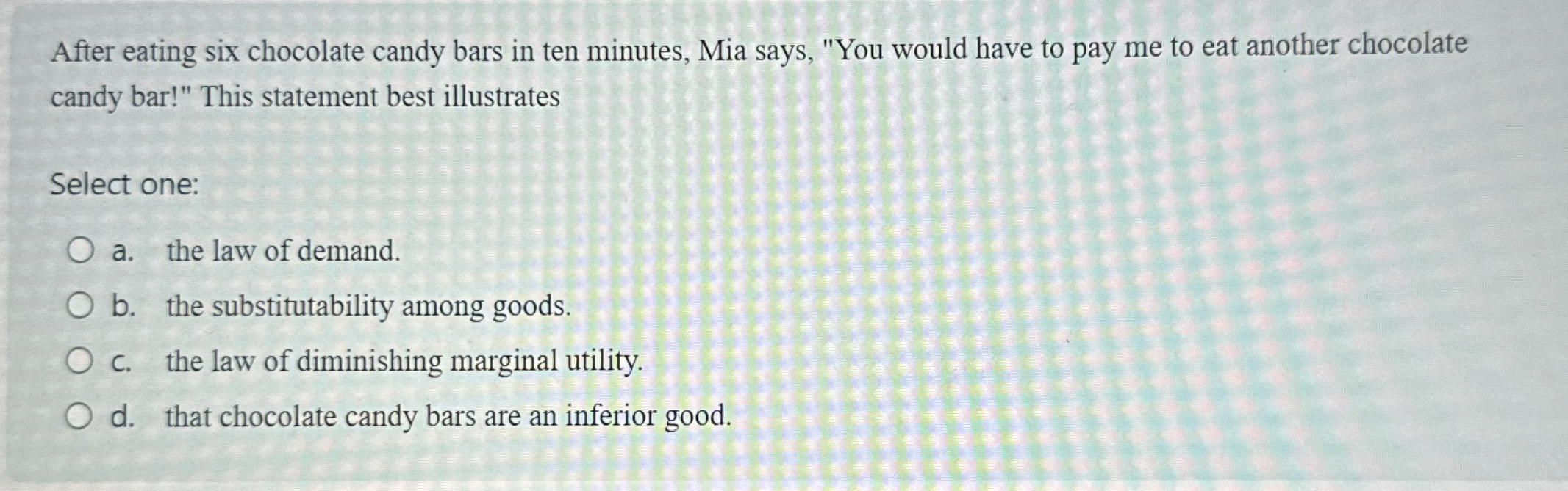 Solved After eating six chocolate candy bars in ten minutes,
