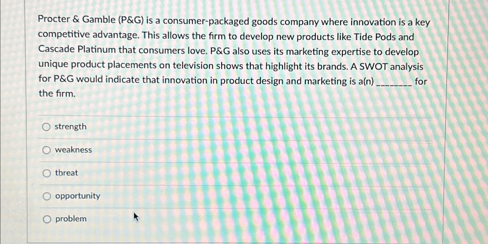 Solved Procter & Gamble (P&G) ﻿is a consumerpackaged goods