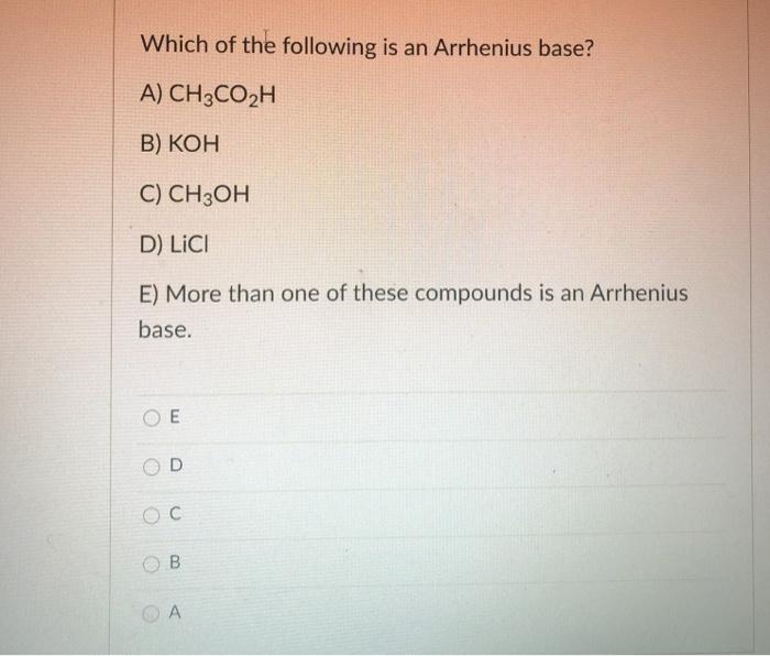 Solved Which Of The Following Is An Arrhenius Base? A) | Chegg.com